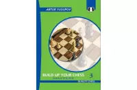 BUILD UP YOUR CHESS WITH ARTUR YUSUPOV-VOL.3 2022 - (twarda okładka)