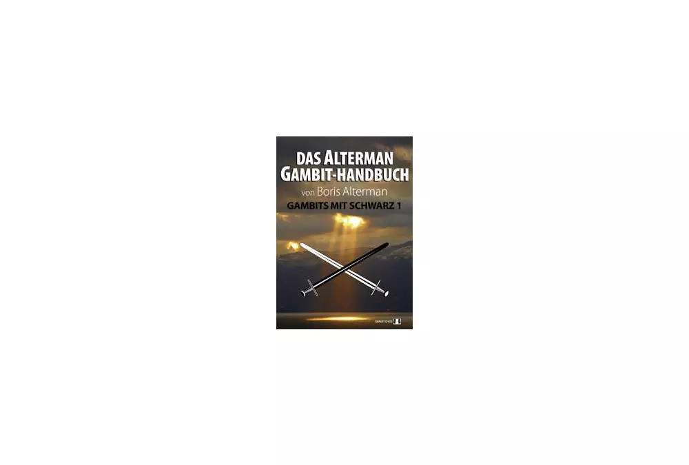Das Alterman Gambit-Handbuch - Gambits mit Schwarz 1 by Boris Alterman
