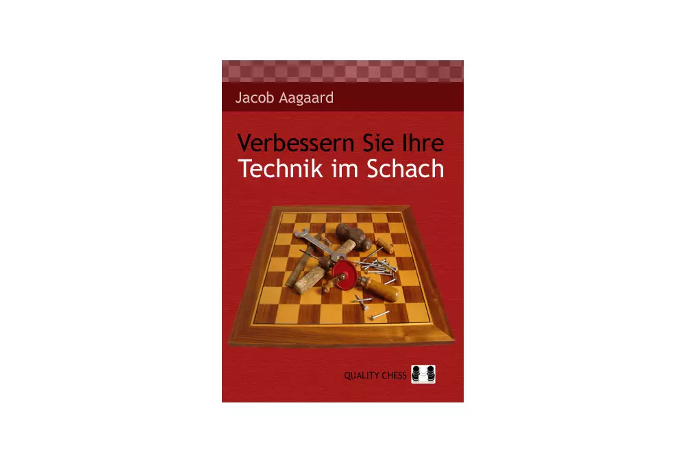 Verbessern Sie Ihre Technik im Schach by Jacob Aagaard