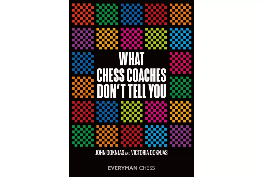 What Chess Coaches Don't Tell You